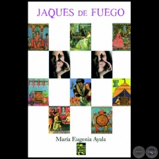 JAQUES DE FUEGO - Por MARA EUGENIA AYALA - Ao 2012